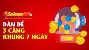Dàn đề 3 càng khung 7 ngày – đẳng cấp chơi dài, chiến thuật không dành cho người nóng vội